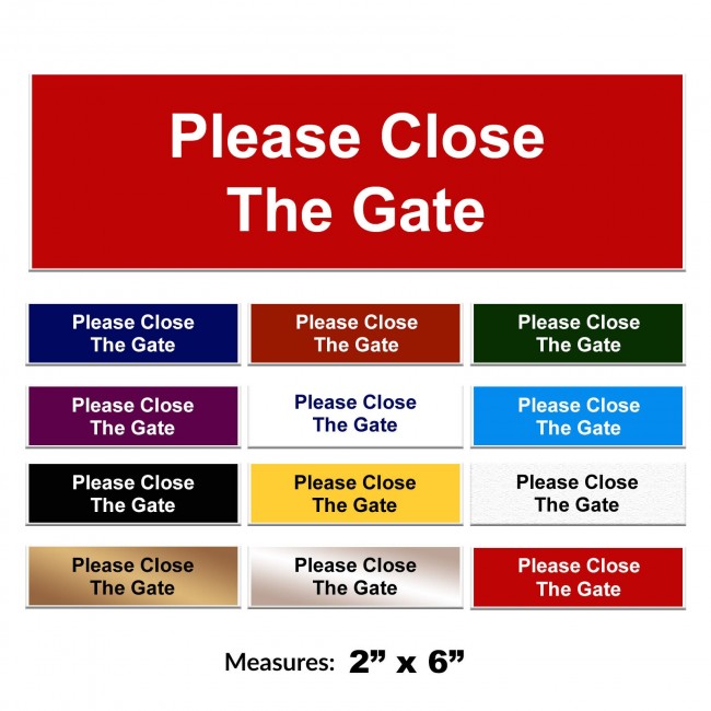 Engraved Please Close The Gate Sign 2 x 6 Inch